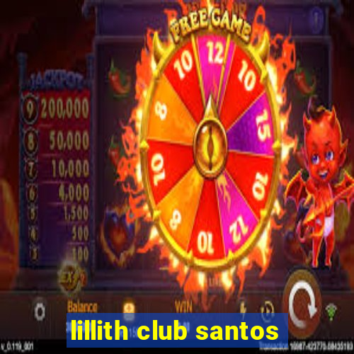 lillith club santos